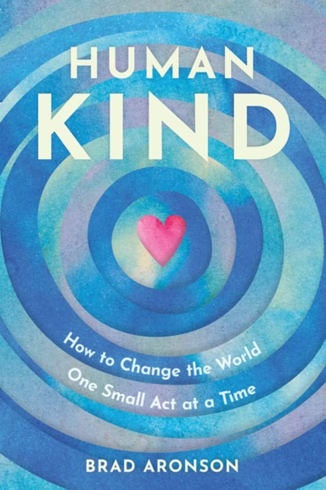 HumanKind: Changing the World One Small Act At a Time